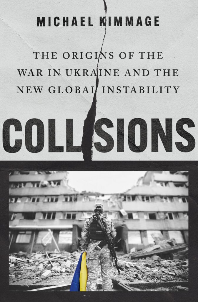 The front cover of Michael Kimmage's new book Collisions, displaying a black and white image of a Ukrainian soldier in front of a destroyed building, holding a Ukrainian flag in colour.